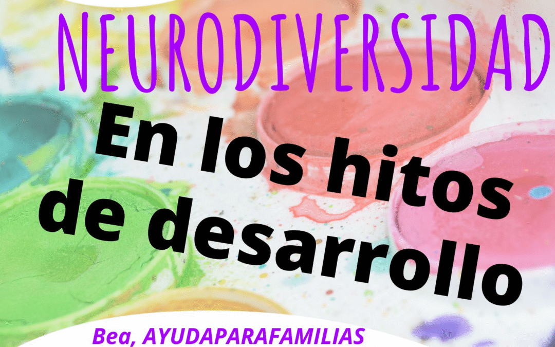 Hitos del Desarrollo Infantil: Qué Esperar Según la Edad y Cómo Influyen las Neurodivergencias y la Integración Sensorial